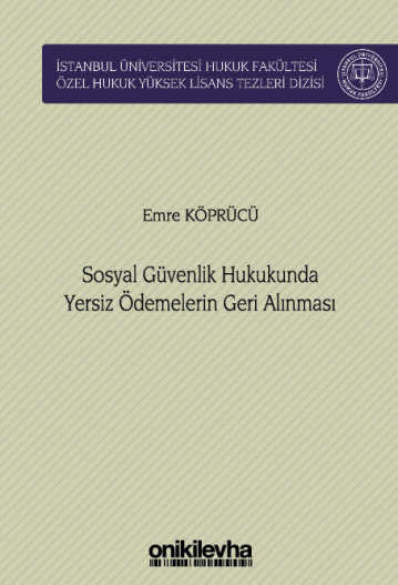 Sosyal Güvenlik Hukukunda Yersiz Ödemelerin Geri Alınması (Ciltli)