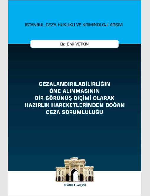 Cezalandırılabilirliğin Öne Alınmasının Bir Görünüş Biçimi Olarak Hazırlık Hareketlerinden Doğan Ceza Sorumluluğu