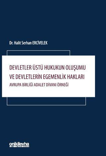 Devletler Üstü Hukukun Oluşumu ve Devletlerin Egemenlik Hakları - Avrupa Birliği Adalet Divanı Örneği