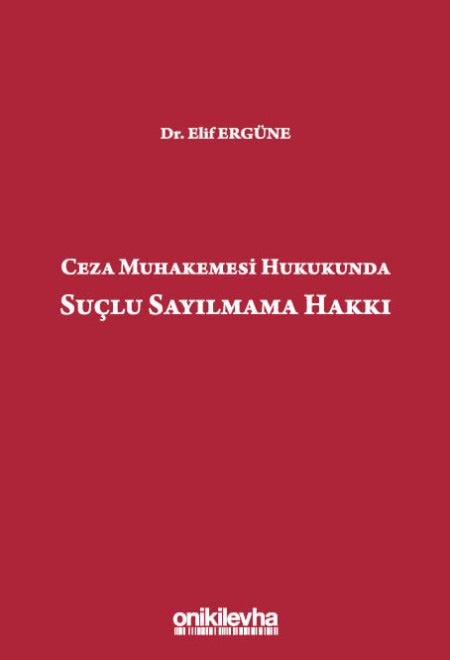 Ceza Muhakemesi Hukukunda Suçlu Sayılmama Hakkı (Ciltli)