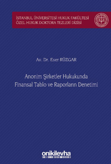 Anonim Şirketler Hukukunda Finansal Tablo ve Raporların Denetimi (Ciltli)