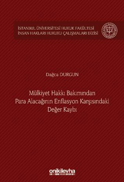 Mülkiyet Hakkı Bakımından Para Alacağının Enflasyon Karşısındaki Değer Kaybı (Ciltli)