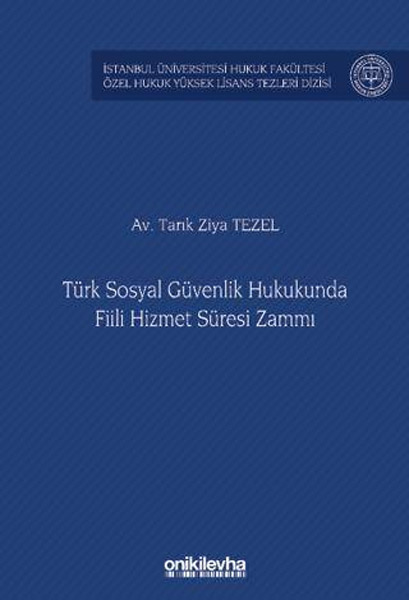 Türk Sosyal Güvenlik Hukukunda Fiili Hizmet Süresi Zammı 