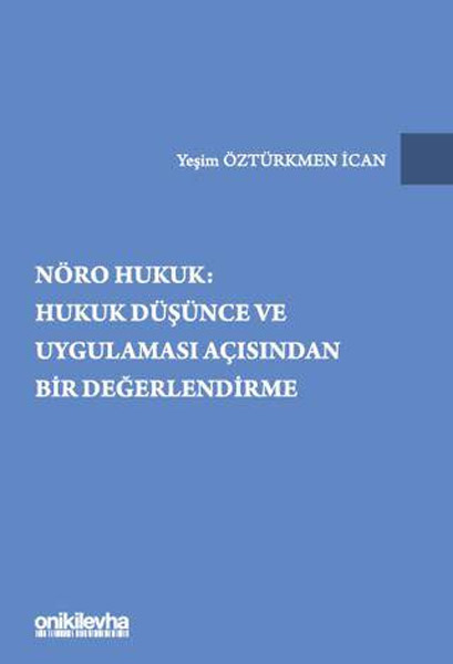 Nöro Hukuk - Hukuk Düşünce ve Uygulaması Açısından Bir Değerlendirme 