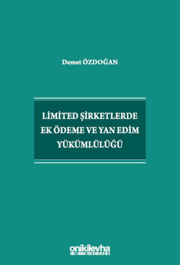 Limited Şirketlerde Ek Ödeme ve Yan Edim Yükümlülüğü