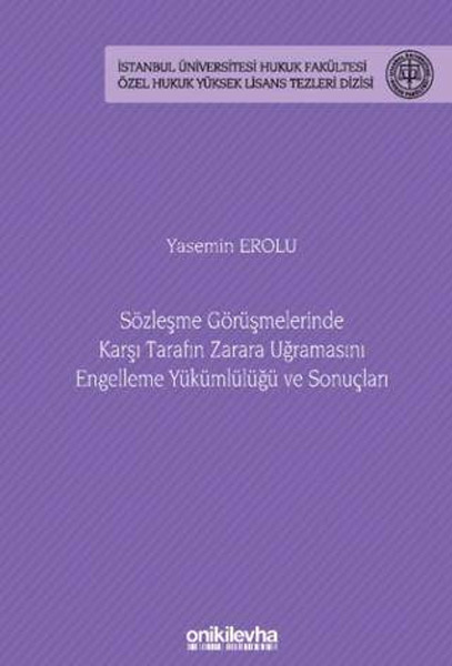 Sözleşme Görüşmelerinde Karşı Tarafın Zarara Uğramasını Engelleme Yükümlülüğü ve Sonuçları 