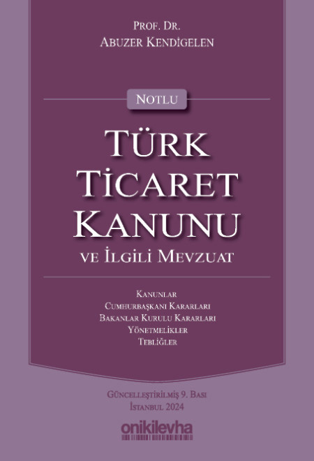 Notlu Türk Ticaret Kanunu ve İlgili Mevzuat (Ciltli)