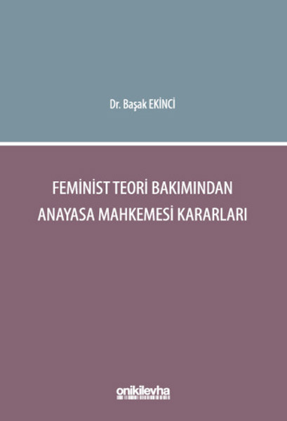 Feminist Teori Bakımından Anayasa Mahkemesi Kararları 