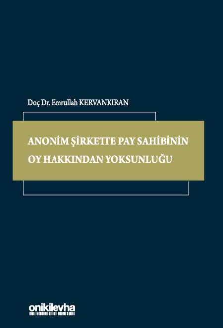 Anonim Şirkette Pay Sahibinin Oy Hakkından Yoksunluğu (Ciltli)