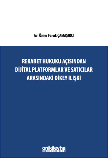 Rekabet Hukuku Açısından Dijital Platformlar Ve Satıcılar Arasındaki Dikey İlişki