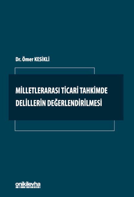 Milletlerarası Ticari Tahkimde Delillerin Değerlendirilmesi (Ciltli)
