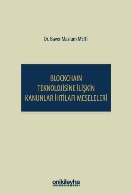 Blockchain Teknolojisine İlişkin Kanunlar İhtilafı Meseleleri (Ciltli)