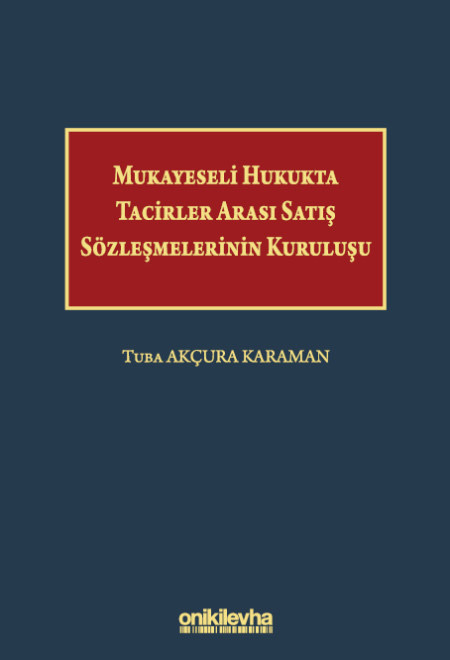 Mukayeseli Hukukta Tacirler Arası Satış Sözleşmelerinin Kuruluşu (Ciltli)