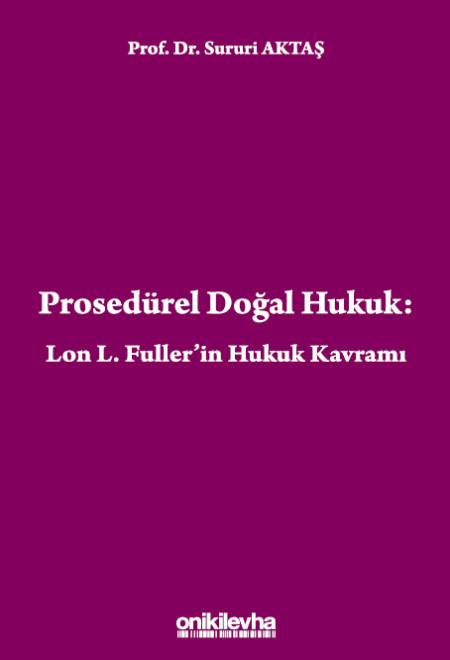 Prosedürel Doğal Hukuk - Lon L. Fuller'in Hukuk Kavramı