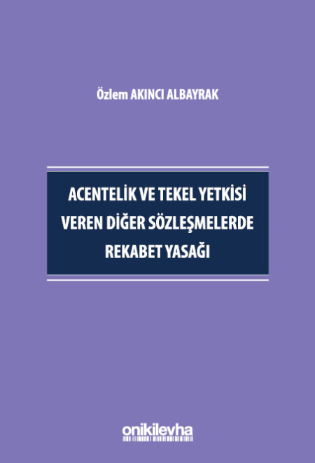 Acentelik ve Tekel Yetkisi Veren Diğer Sözleşmelerde Rekabet Yasağı
