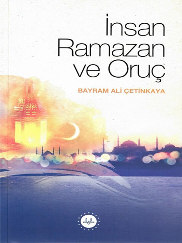 İnsan Ramazan ve Oruç