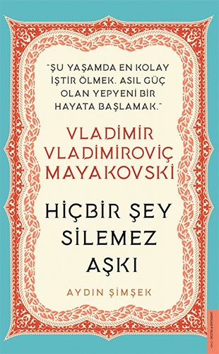 Vladimir Vladimiroviç Mayakovski - Hiçbir Şey Silemez Aşkı Vladimir Vladimiroviç Mayakovski - Hiçbir Şey Silemez Aşkı