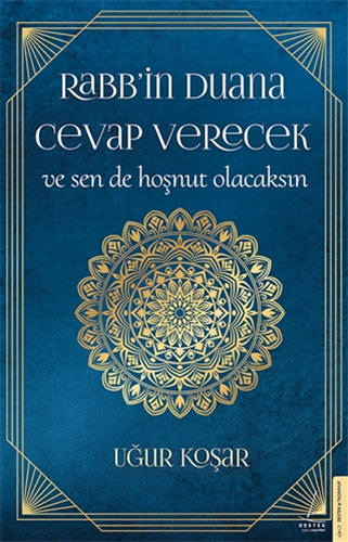 Rabb’in Duana Cevap Verecek ve Sen de Hoşnut Olacaksın