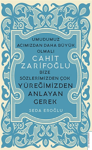 Cahit Zarifoğlu - Bize Sözlerimizden Çok Yüreğimizden Anlayan Gerek Cahit Zarifoğlu - Bize Sözlerimizden Çok Yüreğimizden Anlayan Gerek