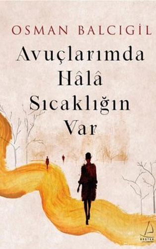 Avuçlarımda Hala Sıcaklığın Var Avuçlarımda Hala Sıcaklığın Var