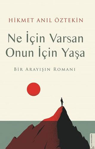 Ne İçin Varsan Onun İçin Yaşa Ne İçin Varsan Onun İçin Yaşa