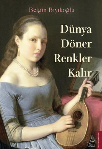 Dünya Döner Renkler Kalır Dünya Döner Renkler Kalır