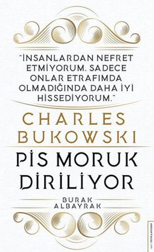 Charles Bukowski - Pis Moruk Diriliyor