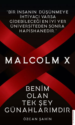 Benim Olan Tek Şey Günahlarımdır - Malcolm X Benim Olan Tek Şey Günahlarımdır - Malcolm X