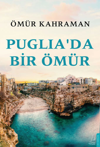 Puglia'Da Bir Ömür Puglia'Da Bir Ömür