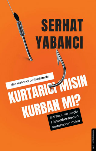 Kurtarıcı Mısın Kurban Mı?