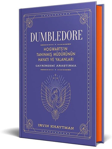 Dumbledore: Hogwart'In Tanınmış Müdürünün Hayatı Ve Yalanları Dumbledore: Hogwart'In Tanınmış Müdürünün Hayatı Ve Yalanları