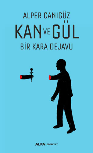 Kan Ve Gül Kan Ve Gül
