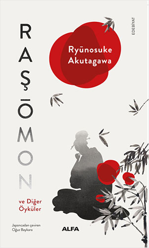 Raşōmon Ve Diğer Öyküler Raşōmon Ve Diğer Öyküler