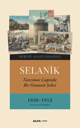 Selanik - Tanzimat Çağında Bir Osmanlı Şehri 