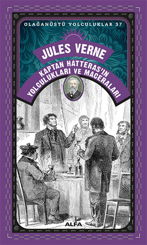Kaptan Hatteras'In Yolculukları Ve Maceraları Kaptan Hatteras'In Yolculukları Ve Maceraları