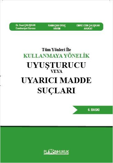 Tüm Yönleri İle Kullanmaya Yönelik Uyuşturucu Veya Uyarıcı Madde Suçları
