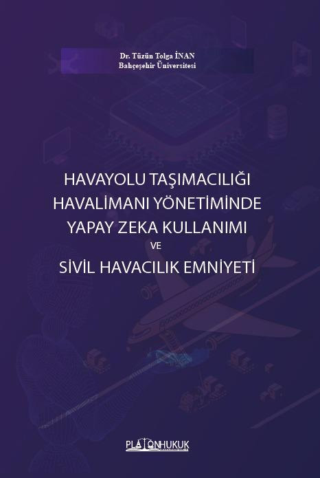 Havayolu Taşımacılığı Havalimanı Yönetiminde Yapay Zeka Kullanımı ve Sivil Havacılık Emniyeti