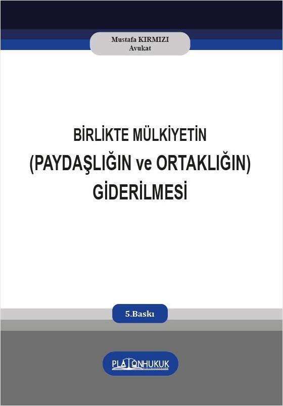 Birlikte Mülkiyetin (Paydaşlığın ve Ortaklığın) Giderilmesi