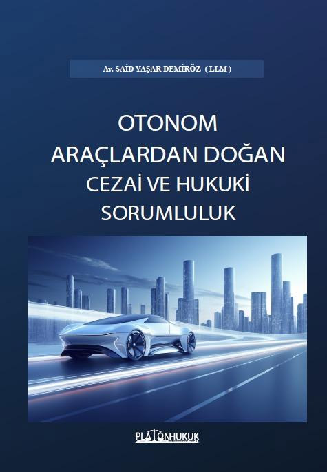 Otonom Araçlardan Doğan Cezai Ve Hukuki Sorumluluk