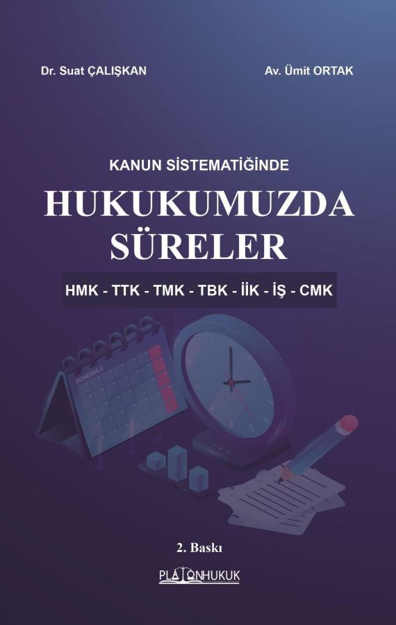 Kanun Sistematiğinde Hukukumuzda Süreler