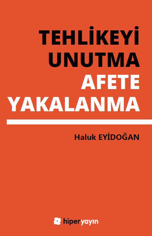 Tehlikeyi Unutma Afete Yakalanma