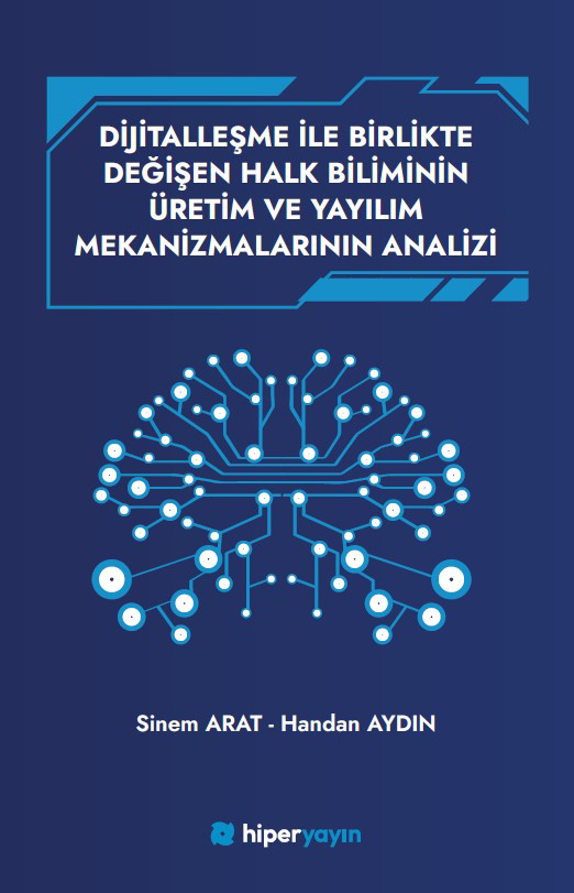 Dijitalleşme İle Birlikte Değişen Halk Biliminin Üretim ve Yayılım Mekanizmalarının Analizi