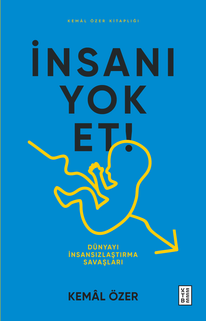 İnsanı Yok Et !