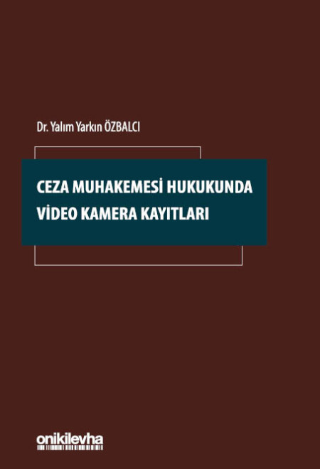 Ceza Muhakemesi Hukukunda Video Kamera Kayıtları (Ciltli)