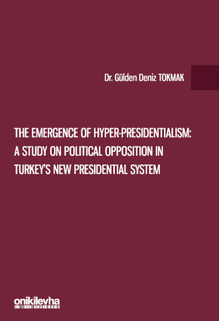 The Emergence of Hyper-Presidentialism - A Study on Political Opposition in Turkey's New Presidential System