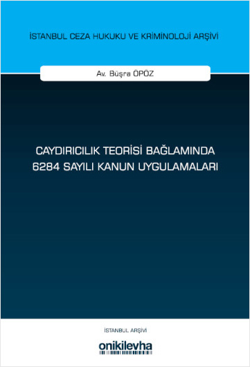 Caydırıcılık Teorisi Bağlamında 6284 Sayılı Kanun Uygulamaları