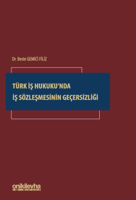 Türk İş Hukuku'nda İş Sözleşmesinin Geçersizliği (Ciltli)