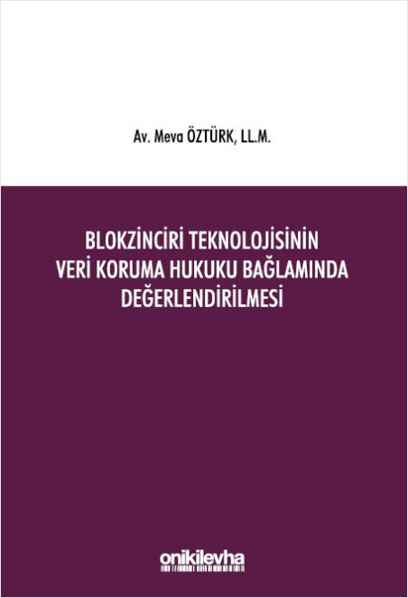 Blokzinciri Teknolojisinin Veri Koruma Hukuku Bağlamında Değerlendirilmesi
