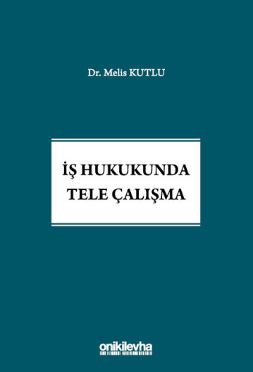 İş Hukukunda Tele Çalışma (Ciltli)