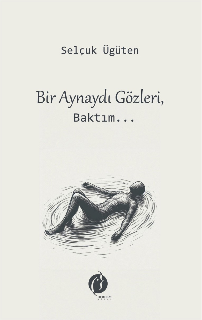 Bir Aynaydı Gözleri, Baktım…